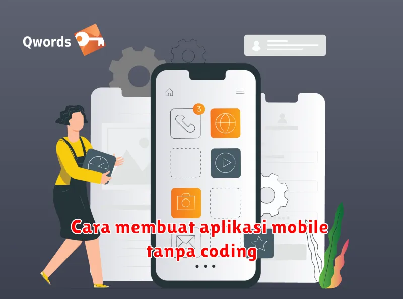 Membuat Aplikasi Mobile Tanpa Coding: Panduan Lengkap untuk Pemula