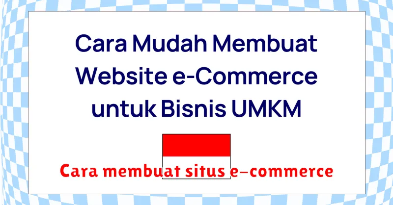 Membuat Situs E-commerce Sendiri: Panduan Lengkap untuk Pemula