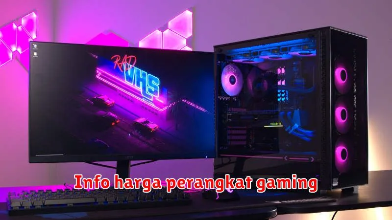 Panduan Lengkap: Harga Perangkat Gaming Terbaru & Cara Memilih yang
Tepat