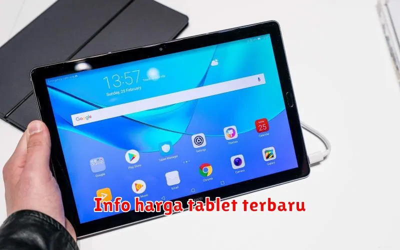 Info Harga Tablet Terbaru: Panduan Lengkap Memilih Tablet Terbaik di
Tahun 2023